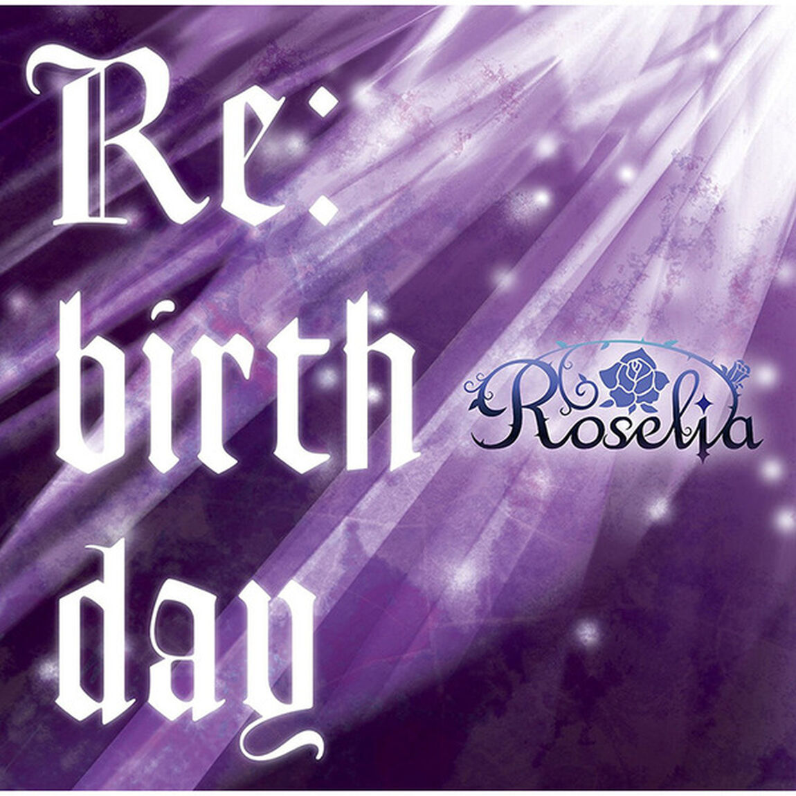 Roselia／Re：birthday（Blu－ray付生産限定盤）（CDシングル）