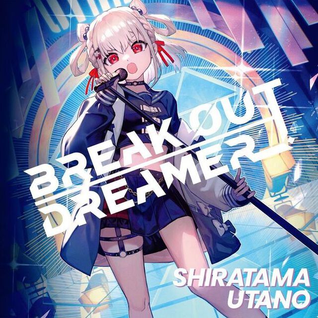 白玖ウタノ／白玖ウタノ デビューシングル「BREAK OUT DREAMER」（通常盤／CD）（セブンネット限定特典：アクリルチャームミニキーホルダー）（CDシングル）