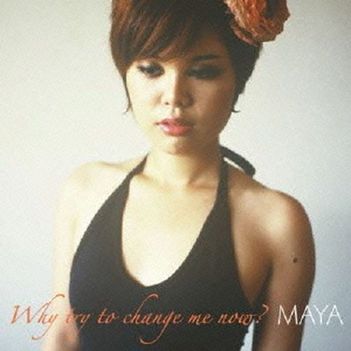 Why　try　to　change　me　now？（ＣＤ）