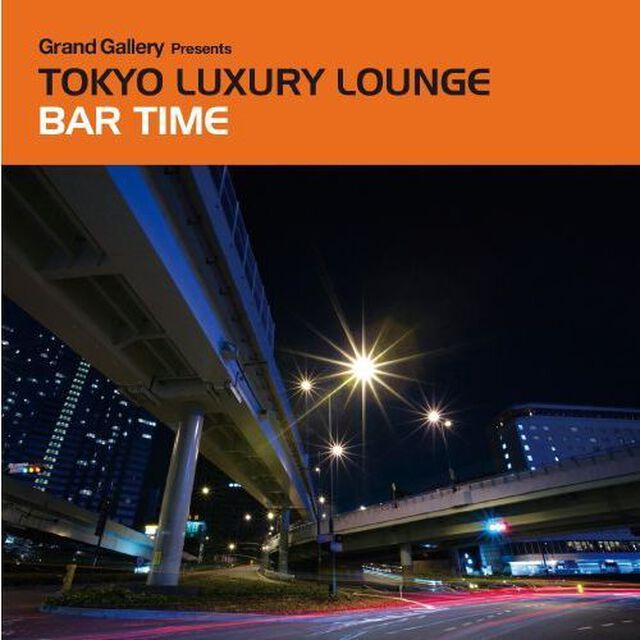 TOKYO　LUXURY　LOUNGE　BAR　TIME（ＣＤ）