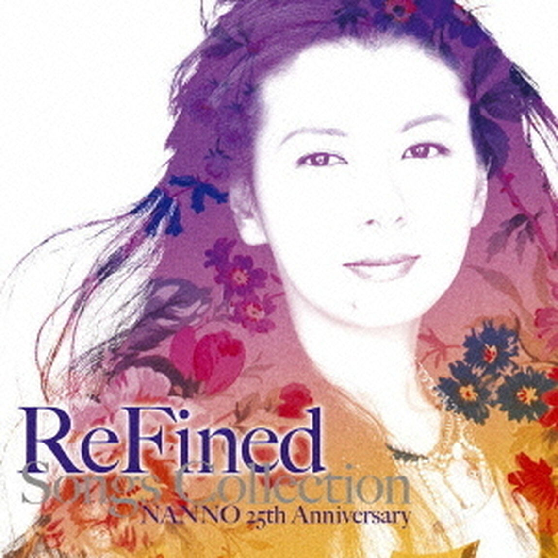 ReFined－Songs　Collection　NANNO　25th　Anniversary（ＣＤ）