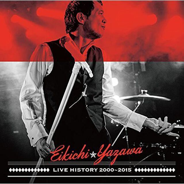 矢沢永吉／LIVE　HISTORY　2000〜2015（ＣＤ）