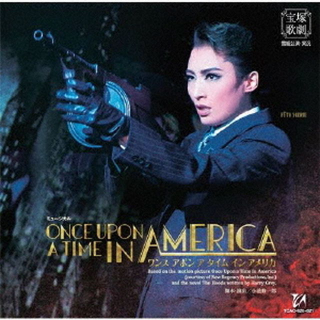 雪組宝塚大劇場公演 ミュージカル『ONCE UPON A TIME IN AMERICA』（ＣＤ）