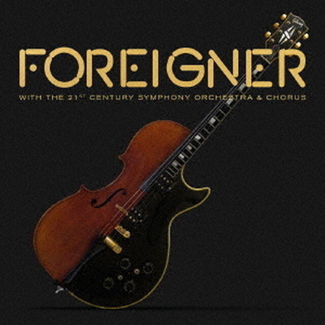フォリナー・ウィズ・21世紀シンフォニー・オーケストラ＆コーラス〜ライヴ・イン・スイス　2017（ＣＤ）