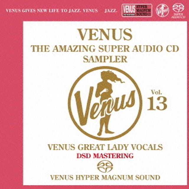 ヴィーナス・アメイジングSACD　スーパー・サンプラー　Vol．13　〜ヴィーナス・グレイト・レディ・ヴォーカル編（ＳＡＣＤ）（スーパーオーディオＣＤ）
