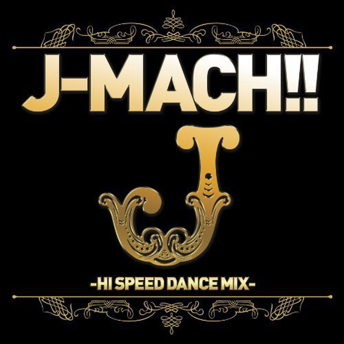 J－MACH！！　－HI　SPEED　DANCE　MIX－（ＣＤ）