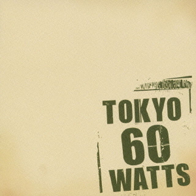 TOKYO60WATTS（ＣＤ）