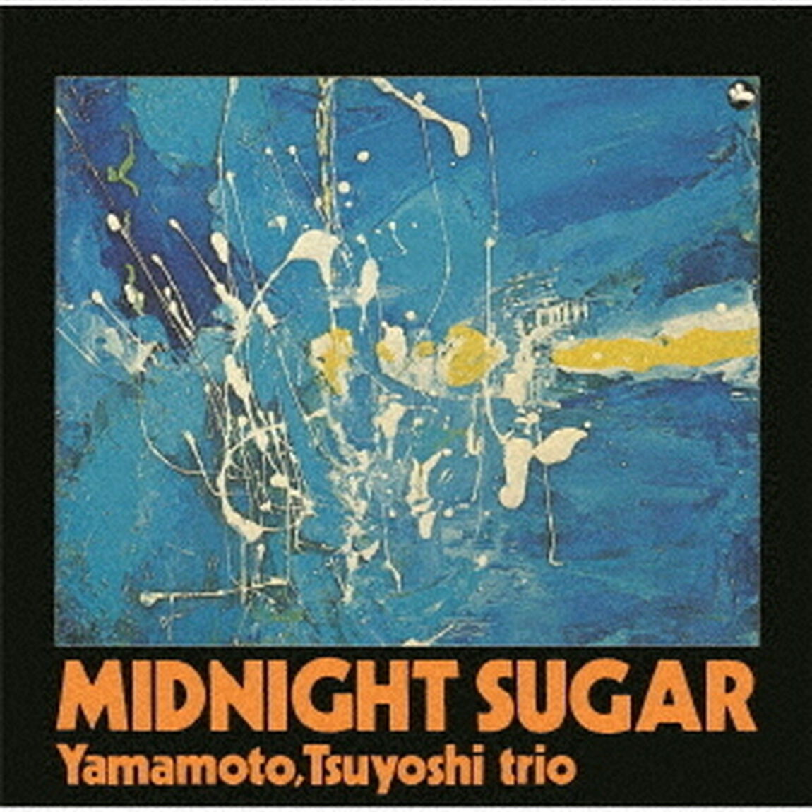 山本剛トリオ／ミッドナイト・シュガー（通常盤／CD）（ＣＤ）