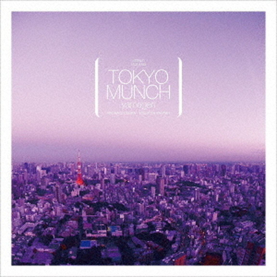 TOKYO　MUNCH（ＣＤ）