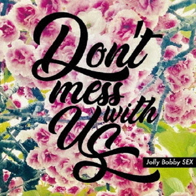 Don&rsquo;t　mess　with　us（ＣＤ）