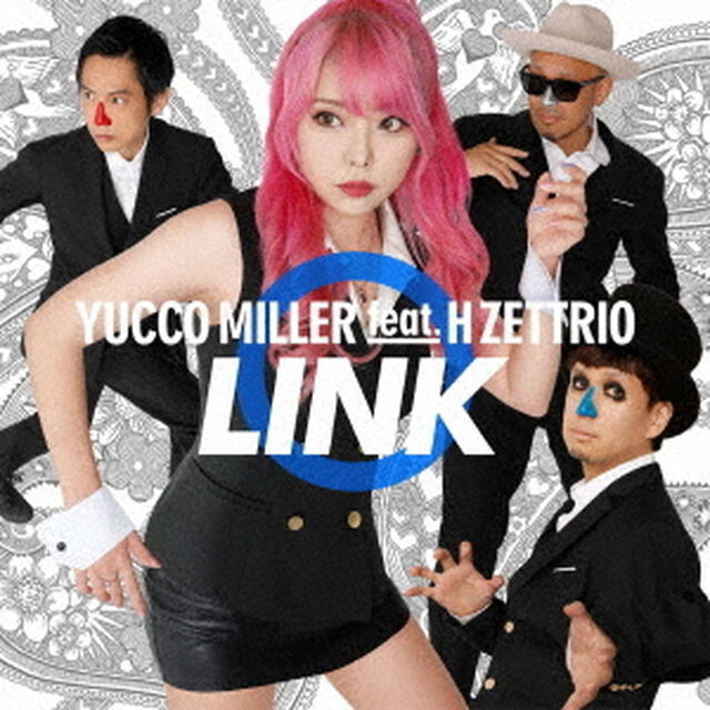 ユッコ・ミラー feat. H ZETTRIO／LINK（CD）（ＣＤ）