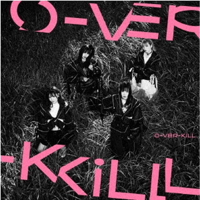 O－VER－KiLL（ＣＤ）