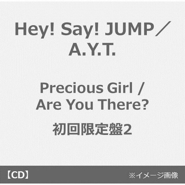 Hey! Say! JUMP／A.Y.T.／Precious Girl / Are You There?（初回限定盤2／CD+DVD）（ＣＤ）