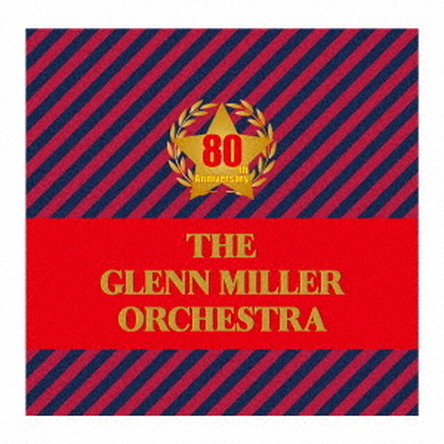 結成80周年記念企画　グレン・ミラー楽団　栄光の軌跡（ＣＤ）