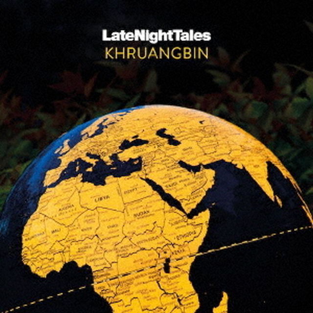 Late　Night　Tales：　Khruangbin（ＣＤ）