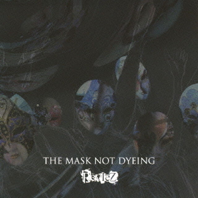 THE　MASK　NOT　DYEING（ＣＤ）