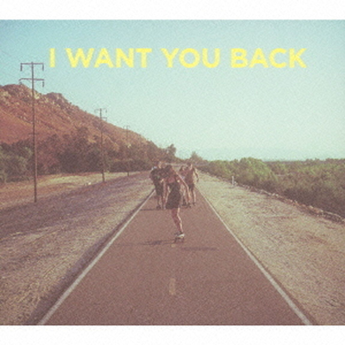 I　WANT　YOU　BACK（ＣＤ）