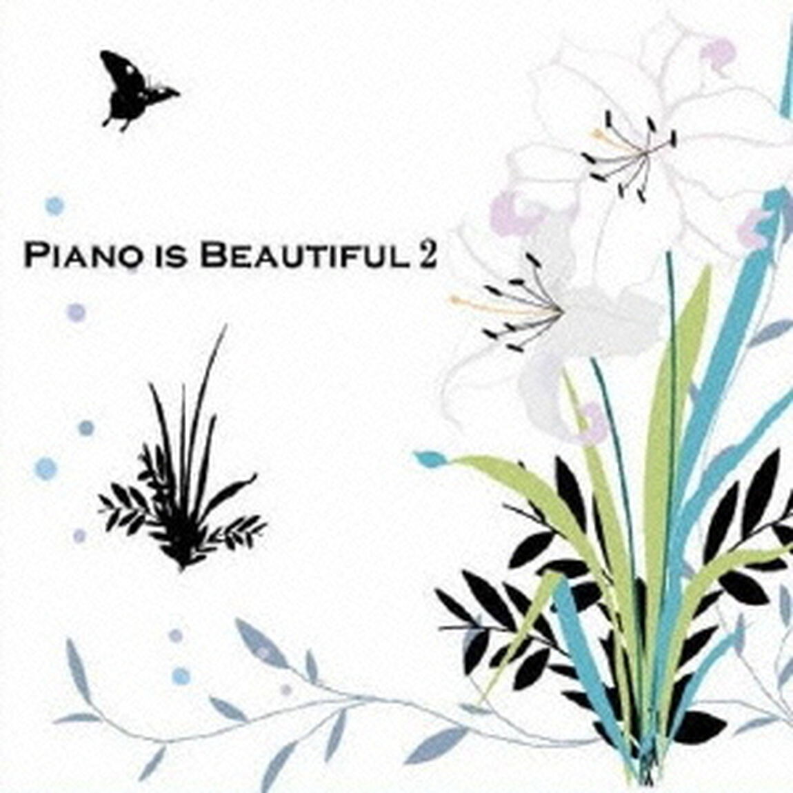 Piano Is Beautiful 2（ＣＤ）