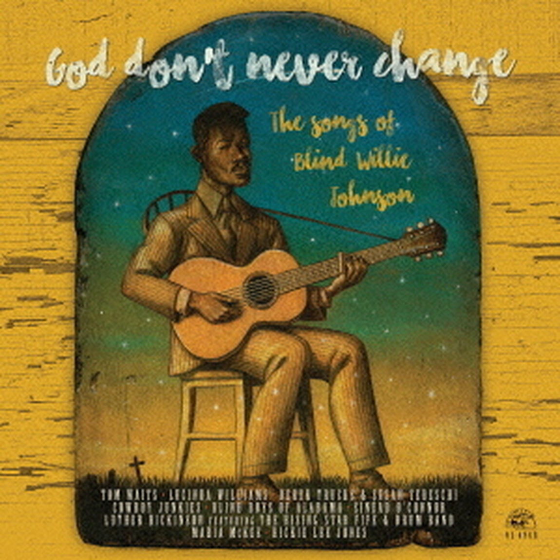 ゴッド・ドント・ネヴァー・チェンジ　ザ・ソングズ・オブ・ブラインド・ウィリー・ジョンスン（ＣＤ）