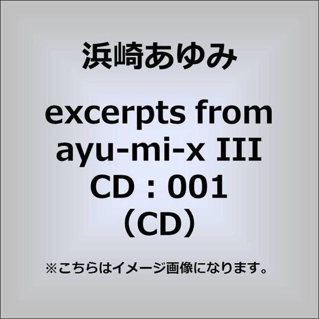 excerpts from ayu-mi-x III CD：001（CDシングル）