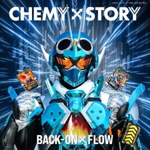 BACK-ON × FLOW／CHEMY × STORY ( 『 仮面ライダーガッチャード 』主題