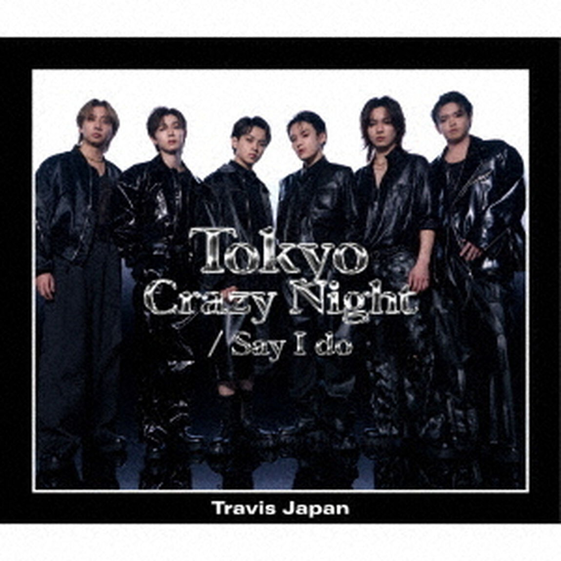 Travis Japan／Say I do / Tokyo Crazy Night（初回J盤／CD＋DVD）（外付特典：クリアファイル(B5)）（CDシングル）