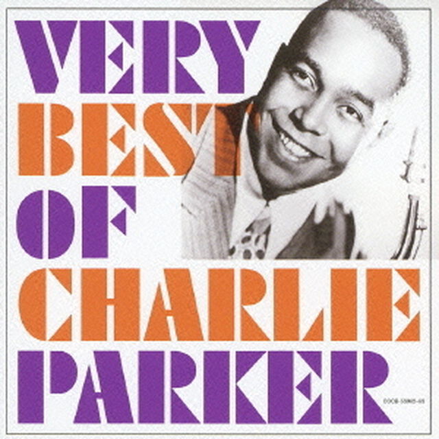 ヴェリー・ベスト・オブ・チャーリー・パーカー（ＣＤ）