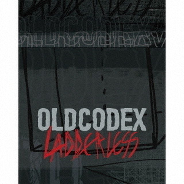OLDCODEX 6th Album「LADDERLESS」【初回限定盤／CD+DVD】（ＣＤ）