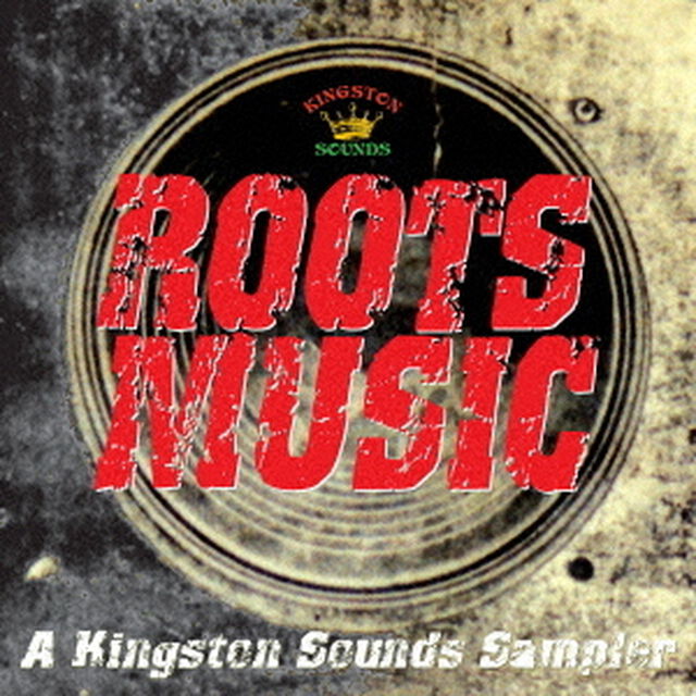 Roots　Music　&ldquo;A　Kingston　Sounds　Sampler&rdquo;（ＣＤ）