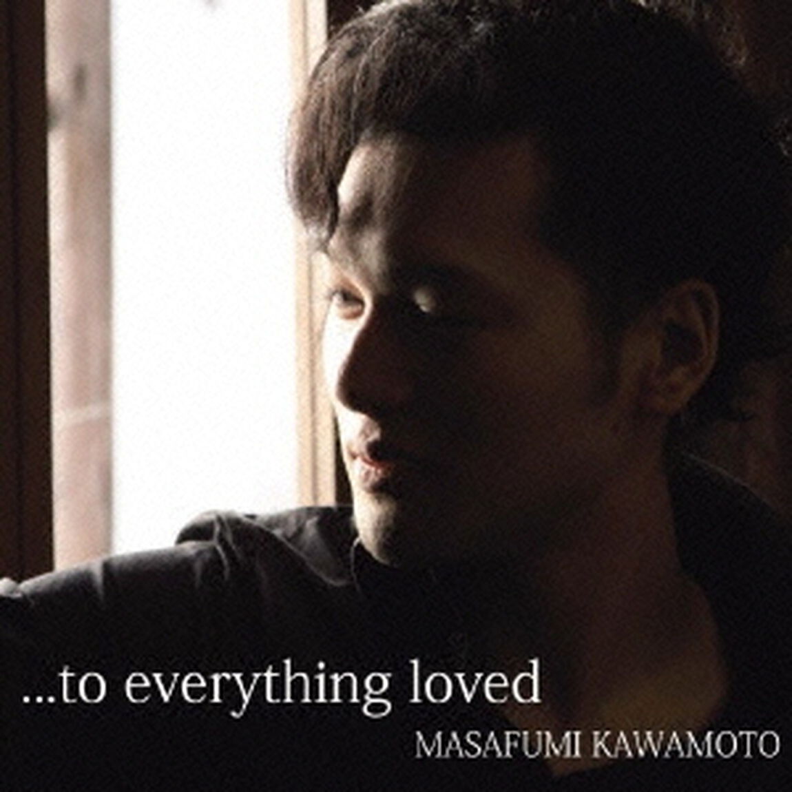 &hellip;to　everything　loved（ＣＤ）