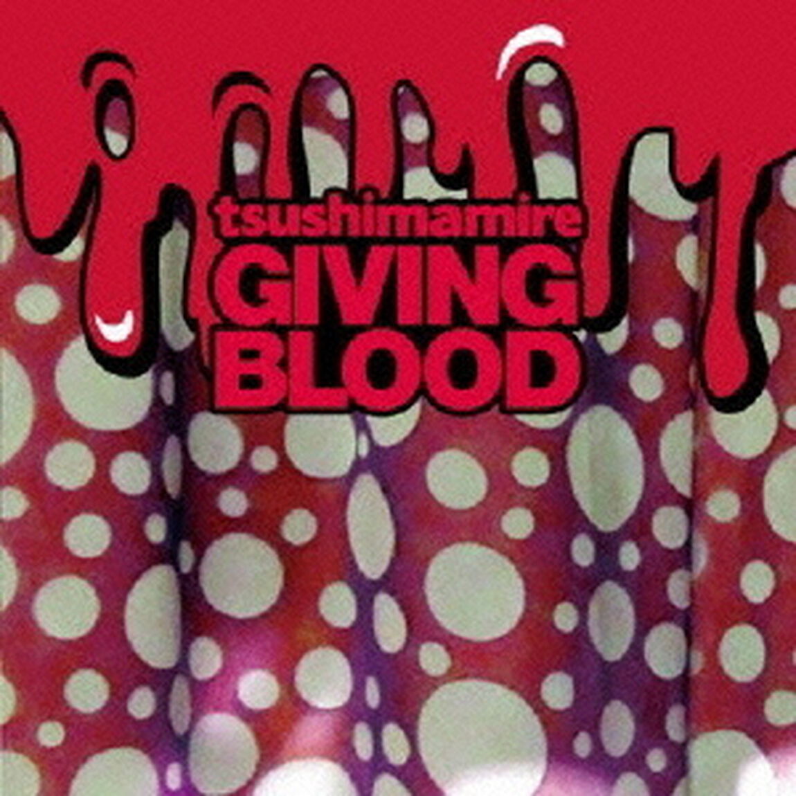 GIVING　BLOOD（ＣＤ）
