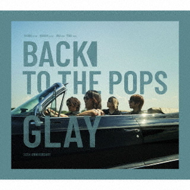 GLAY／Back To The Pops（初回生産限定盤／CD+DVD）（特典なし）（ＣＤ）