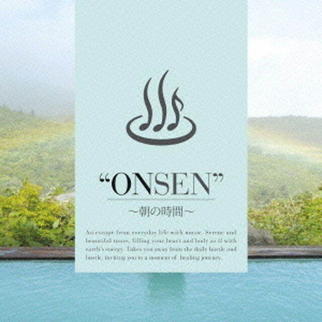 &ldquo;ONSEN&rdquo;　〜朝の時間〜（ＣＤ）