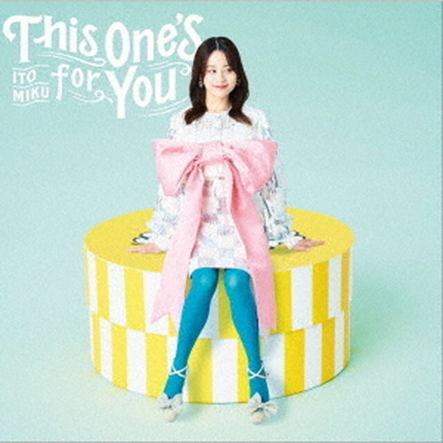 伊藤美来／This　One&rsquo;s　for　You（ＣＤ）