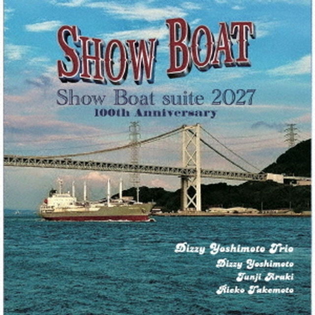 Show　Boat　suite　2027　100th　Anniversary（ＣＤ）