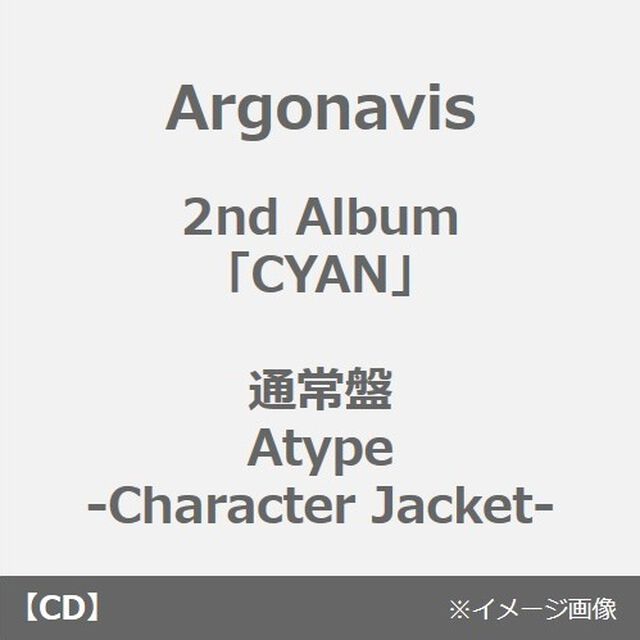 Argonavis／2nd Album「CYAN」通常盤Atype -Character Jacket-（早期予約特典付き）（ＣＤ）