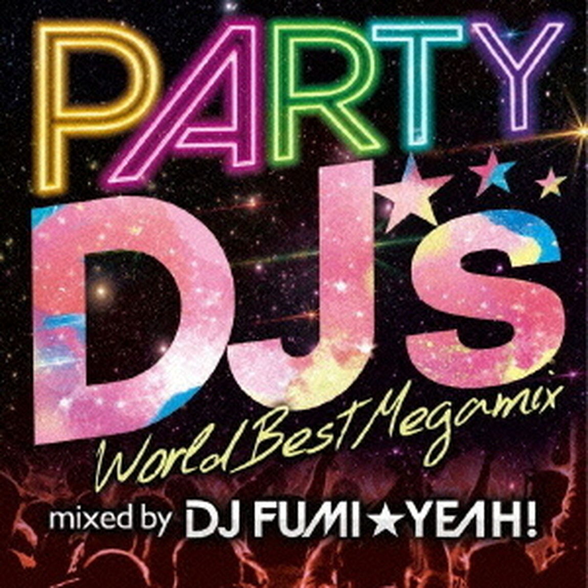 PARTY DJ's -World Best Megamix- mixed by DJ FUMI★YEAH！（ＣＤ）