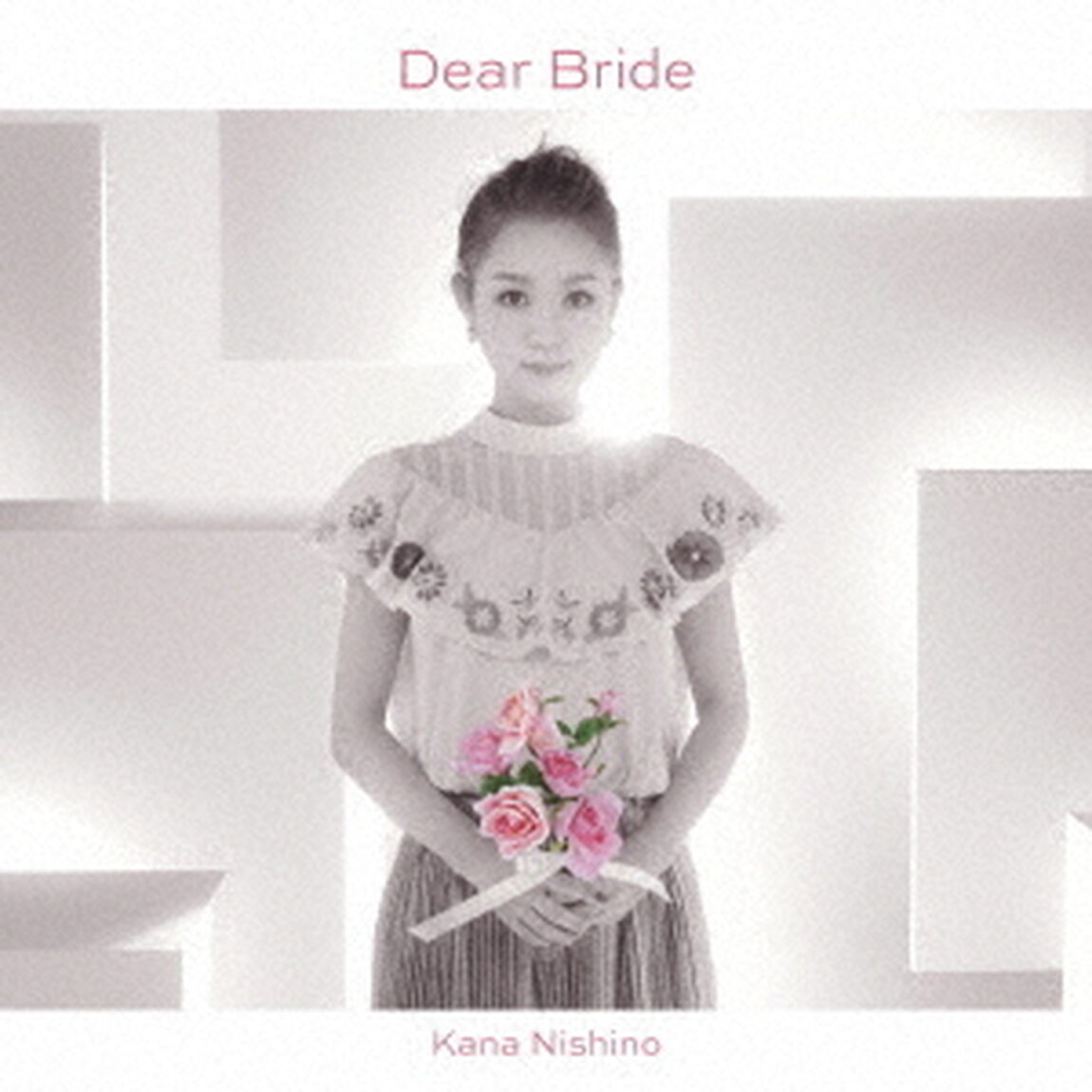 西野カナ／Dear Bride（初回生産限定盤）（ＣＤ）
