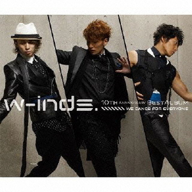 w－inds．　10th　Anniversary　Best　Album　－We　dance　for　everyone－（ＣＤ）