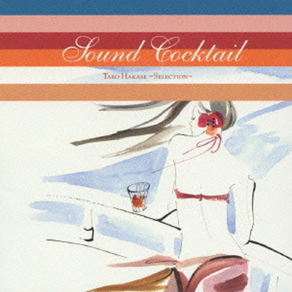 Sound　Cocktail　TARO　HAKASE　〜SELECTION〜（ＣＤ）