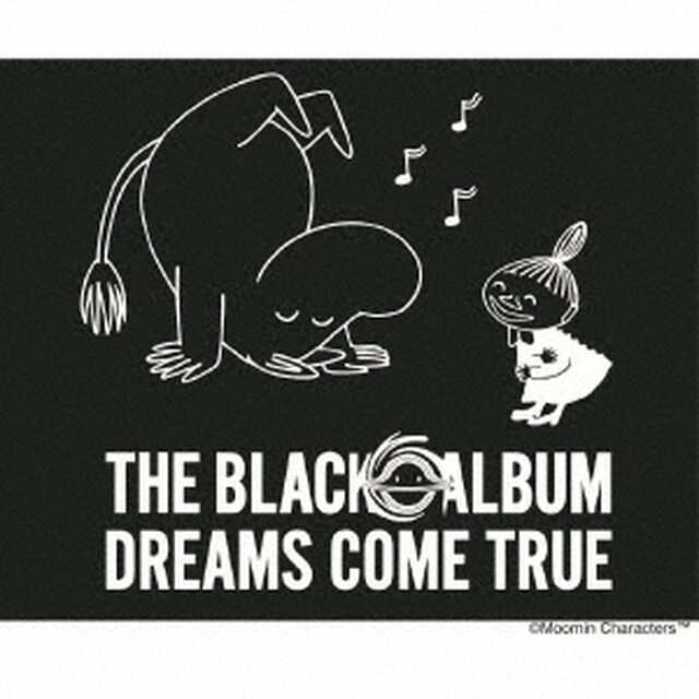 DREAMS COME TRUE／THE BLACK ◯ ALBUM（MOOMIN &times; DREAMS COME TRUE Special Collaboration盤／CD＋&alpha;）（ＣＤ）