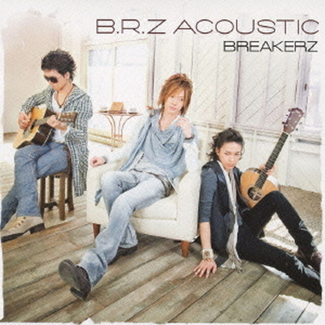 B．R．Z　ACOUSTIC（ＣＤ）