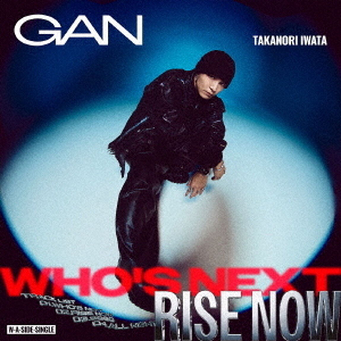 GAN（岩田剛典）／Who's Next / RISE NOW（初回限定：MV & JACKET MAKING盤／CD+DVD）（セブンネット限定特典：缶バッジ）（ＣＤ）