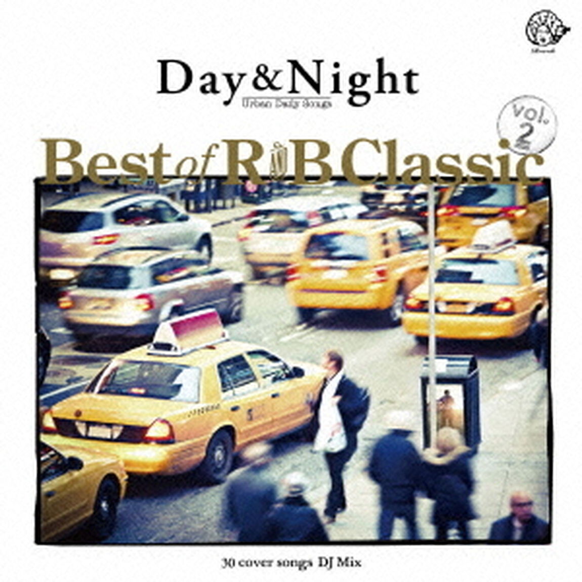 Day　＆　Night　Best　of　R　＆　B　Classic　vol．2　30　cover　songs　DJ　Mix（ＣＤ）