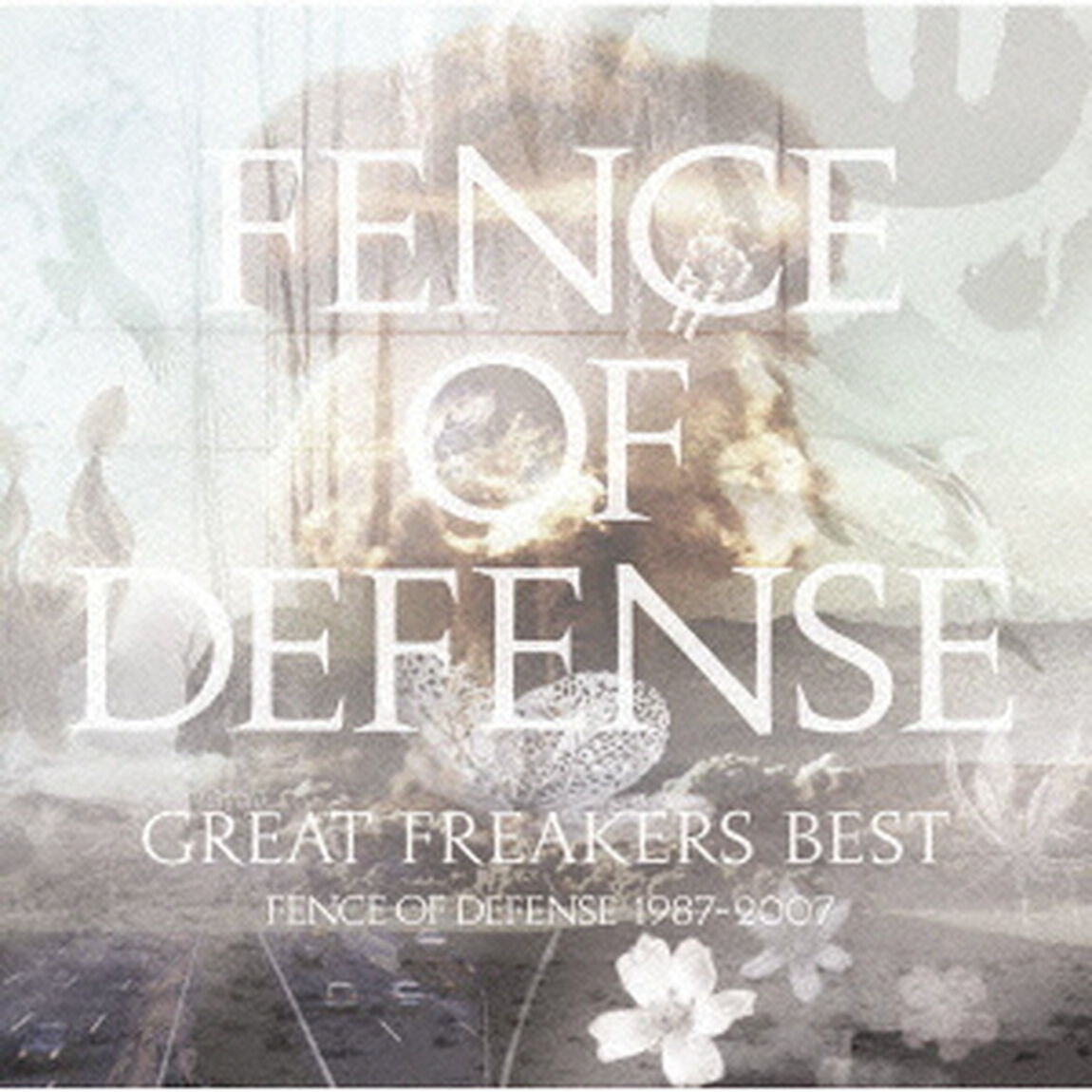 GREAT　FREAKERS　BEST　FENCE　OF　DEFENSE　1987－2007（ＣＤ）