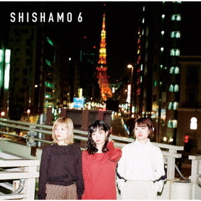 SHISHAMO／SHISHAMO 6（ＣＤ）