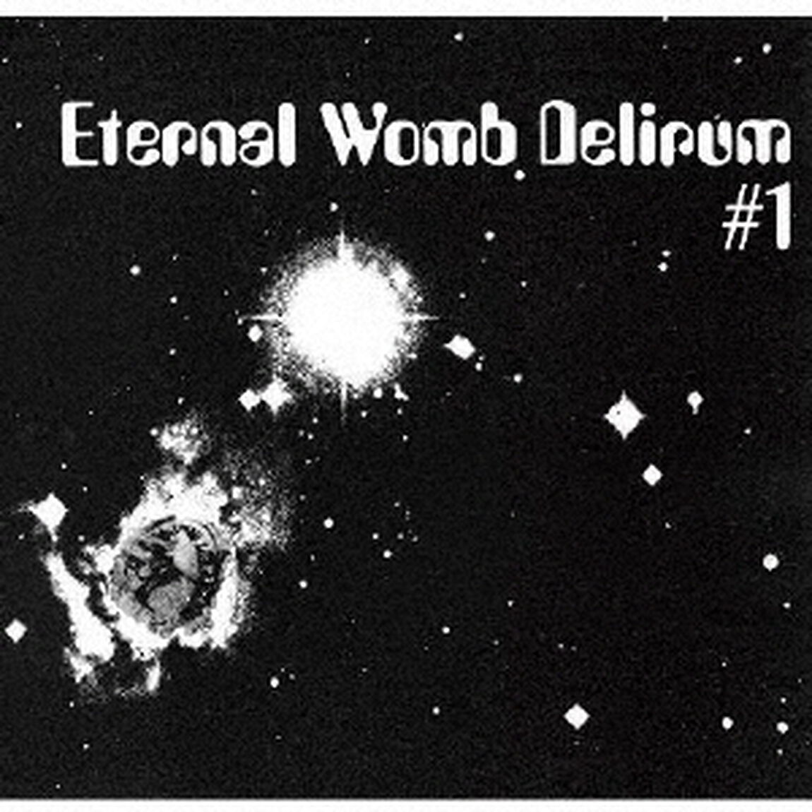 Eternal　Womb　Delirum　＃1（ＣＤ）