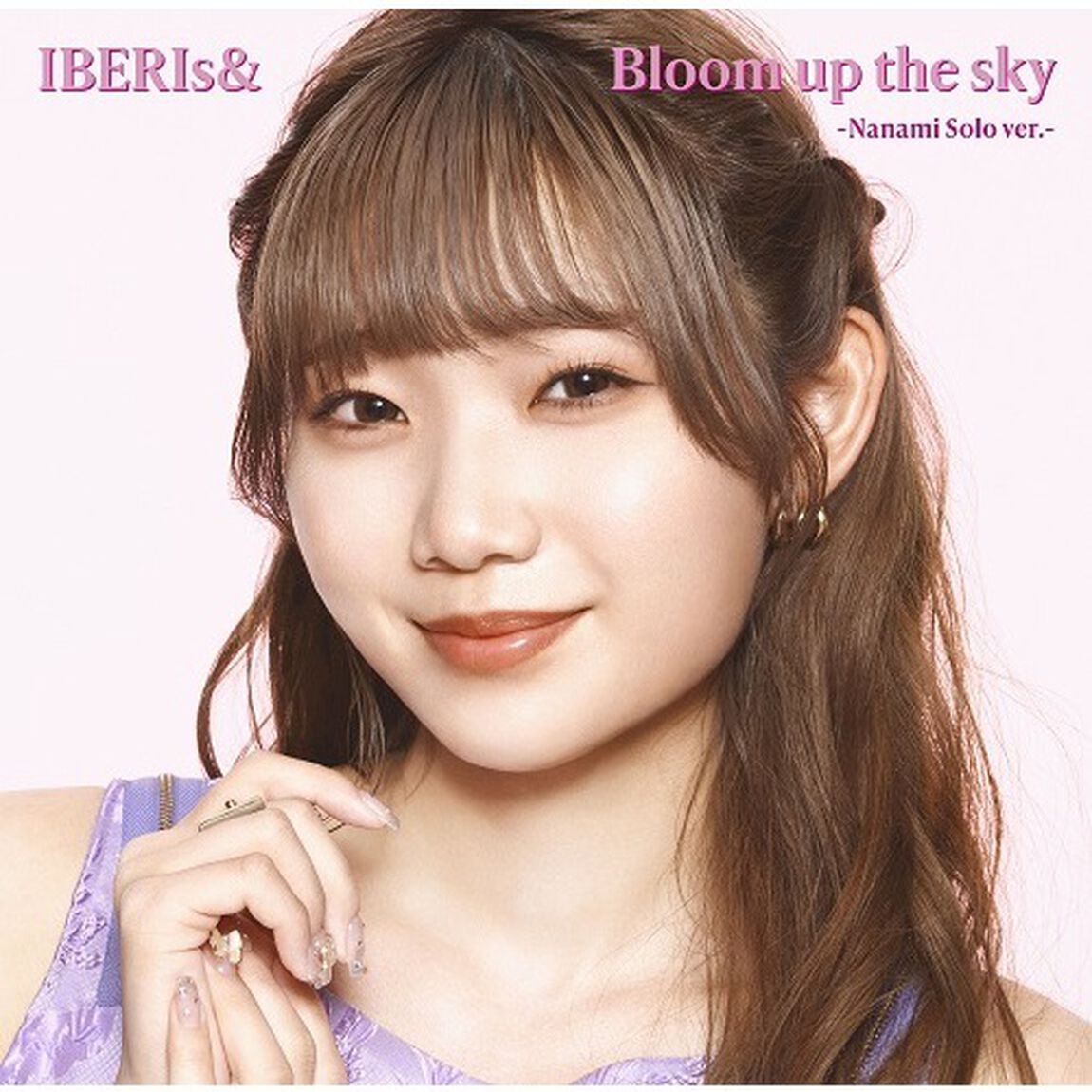 IBERIs&／Bloom up the sky（Nanami Solo ver.）（セブンネット限定特典：L判ブロマイド(ソロ8種ランダム)）（CDシングル）