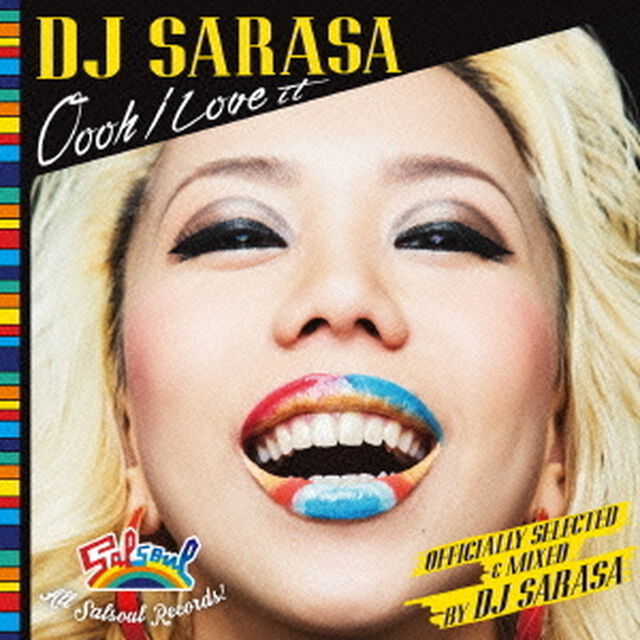 Oooh　I　Love　it　OFFICIALLY　SELECTED　＆　MIXED　BY　DJ　SARASA（ＣＤ）