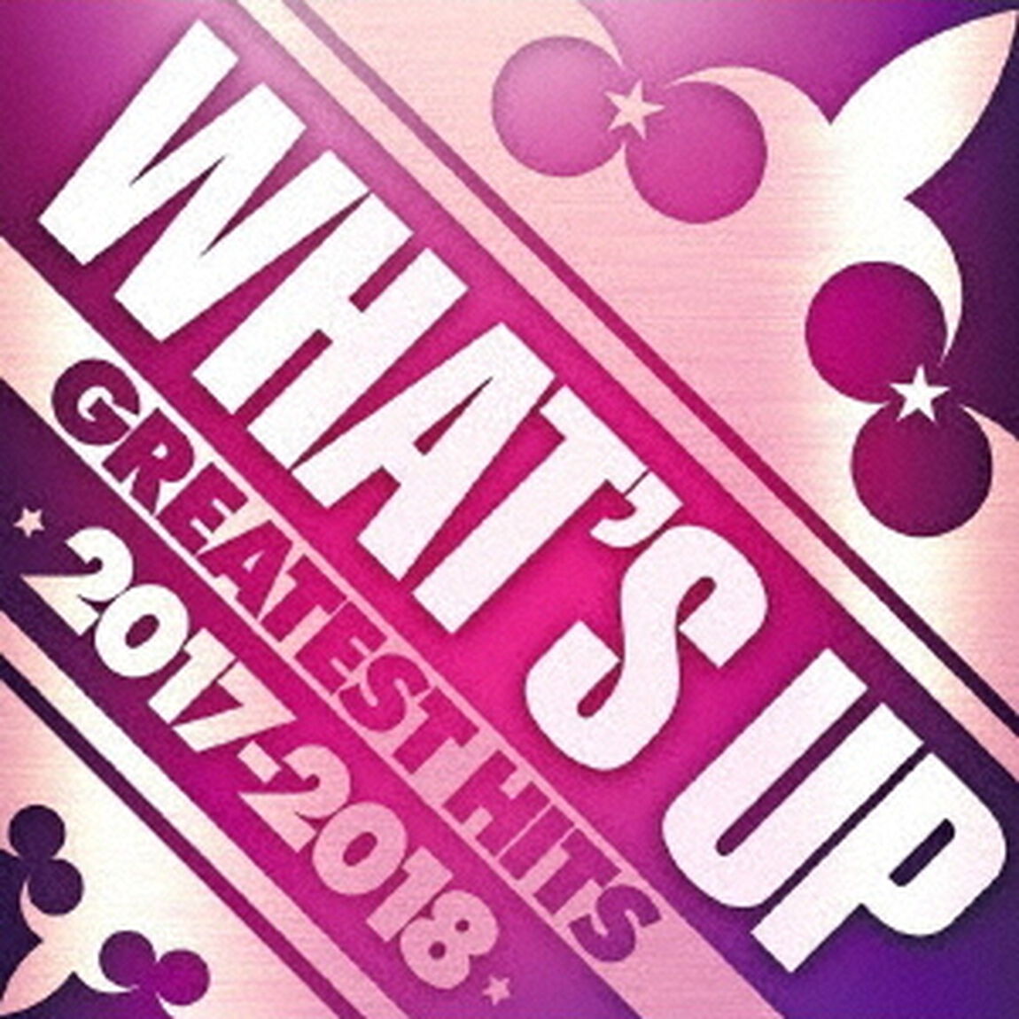 ワッツ・アップ　グレイテスト・ヒッツ　2017－2018（ＣＤ）